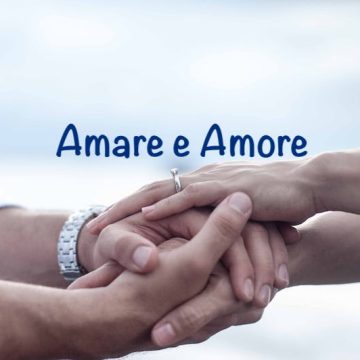Amare e Amore. Parole confinanti di un sentimento complesso Amare e Amore. Parole confinanti di un sentimento complesso